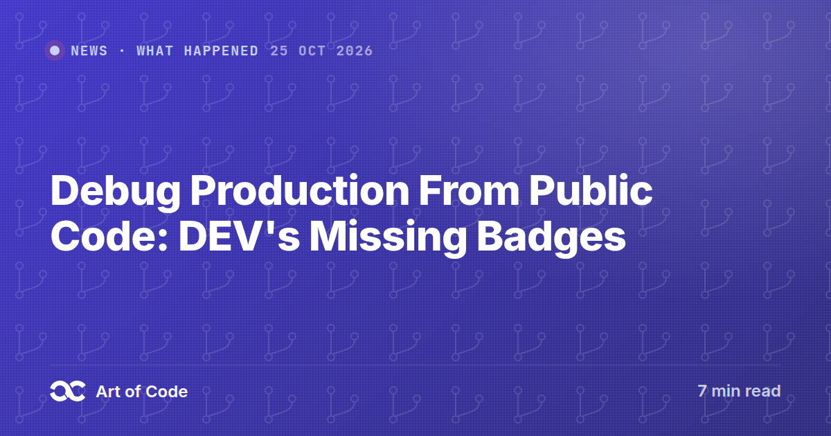Debug Production From Public Code: DEV's Missing Badges