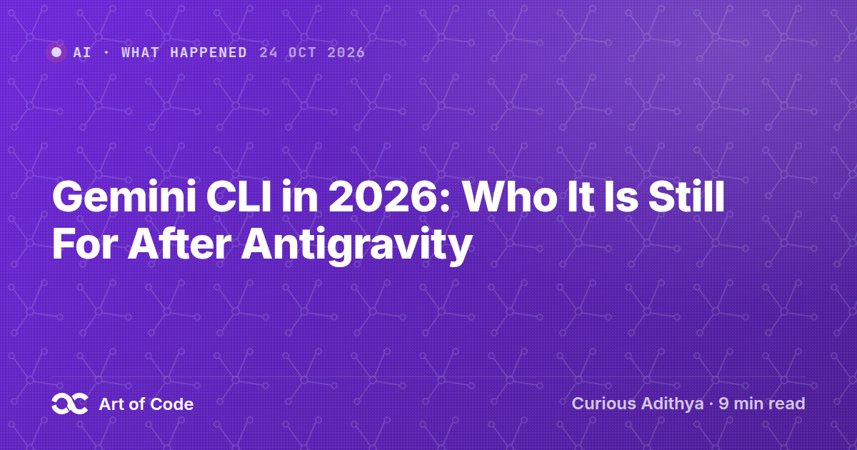 Gemini CLI in 2026: Who It Is Still For After Antigravity