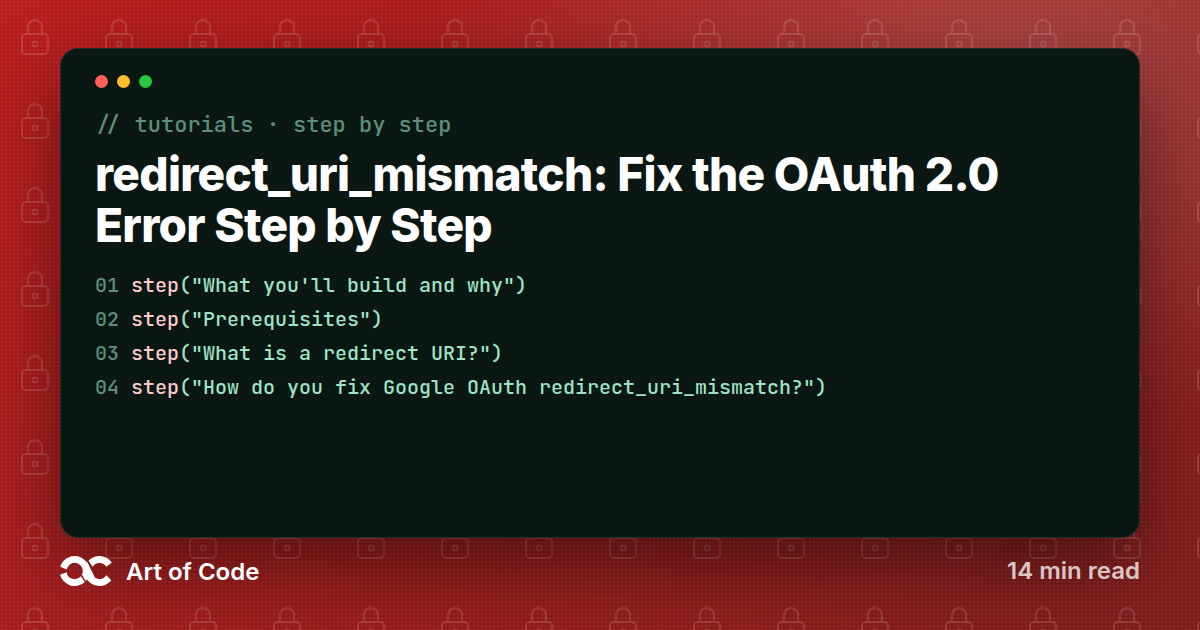 redirect_uri_mismatch: Fix the OAuth 2.0 Error Step by Step