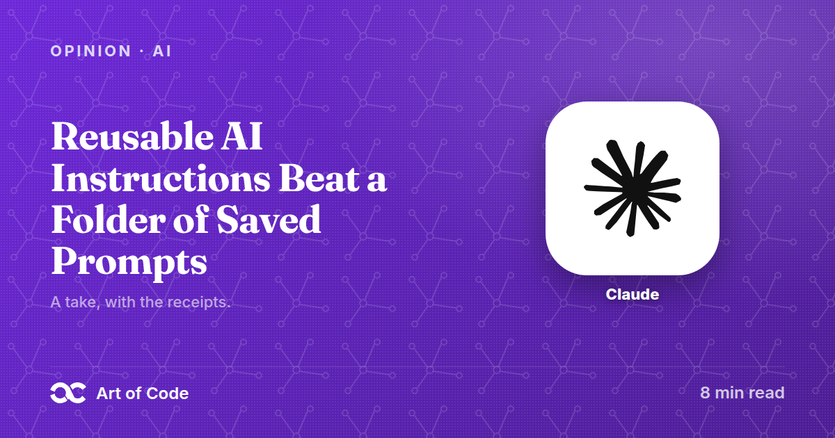 Reusable AI Instructions Beat a Folder of Saved Prompts
